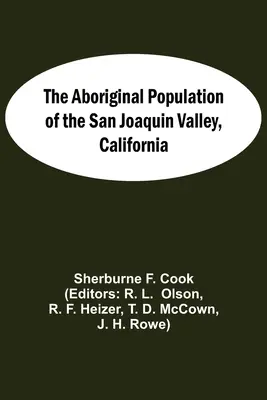 Aborygeńska populacja doliny San Joaquin w Kalifornii - The Aboriginal Population Of The San Joaquin Valley, California