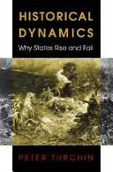 Dynamika historyczna: Dlaczego państwa powstają i upadają - Historical Dynamics: Why States Rise and Fall