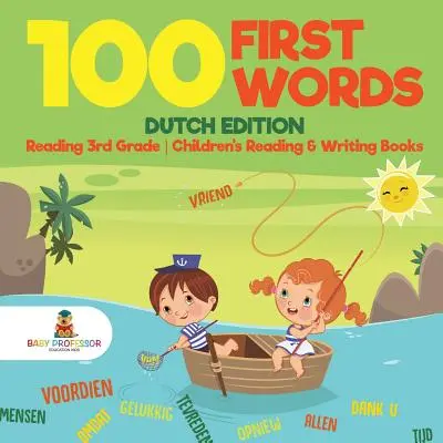 100 First Words - Dutch Edition - Reading 3rd Grade - Książki dla dzieci do czytania i pisania - 100 First Words - Dutch Edition - Reading 3rd Grade - Children's Reading & Writing Books