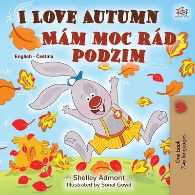 Kocham jesień (angielsko-czeska dwujęzyczna książka dla dzieci) - I Love Autumn (English Czech Bilingual Book for Kids)