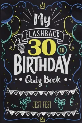 Mój quiz na 30 urodziny: Humor na 30 urodziny dla osób urodzonych w latach 90. - My Flashback 30th Birthday Quiz Book: Turning 30 Humor for People Born in the '90s