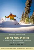 Narciarstwo w Nowym Meksyku: Przewodnik po sportach śnieżnych w krainie czarów - Skiing New Mexico: A Guide to Snow Sports in the Land of Enchantment