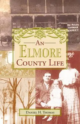 Życie w hrabstwie Elmore - An Elmore County Life