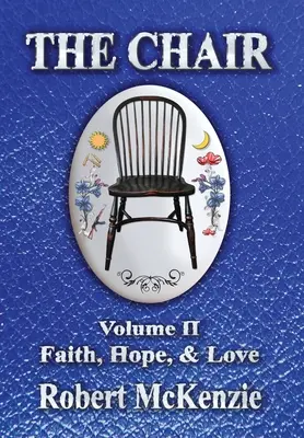 Krzesło: Tom II: Wiara, nadzieja i miłość - The Chair: Volume II: Faith, Hope, & Love