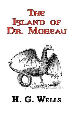 Wyspa doktora Moreau - klasyczna opowieść H. G. Wellsa - The Island of Dr. Moreau - The Classic Tale by H. G. Wells