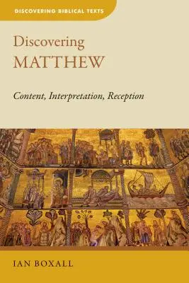 Odkrywanie Mateusza: Treść, interpretacja, recepcja - Discovering Matthew: Content, Interpretation, Reception