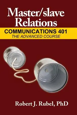 Master/Slave Relations: Komunikacja 401: Kurs zaawansowany - Master/Slave Relations: Communications 401: The Advanced Course