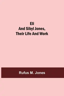 Eli i Sibyl Jones, ich życie i praca - Eli and Sibyl Jones, Their Life and Work