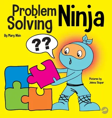 Rozwiązywanie problemów Ninja: Książka STEM dla dzieci o stawaniu się rozwiązywaczem problemów - Problem Solving Ninja: A STEM Book for Kids About Becoming a Problem Solver