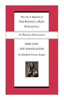 Życie i Reguła Błogosławionej i Świętej Synkletyki, Część pierwsza: Tłumaczenie - Life and Regimen of the Blessed and Holy Syncletica, Part One: Part One: The Translation
