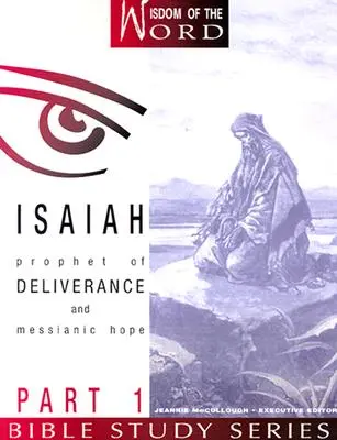 Izajasz, część 1: Prorok wyzwolenia i nadziei mesjańskiej - Isaiah Part 1: Prophet of Deliverance and Messianic Hope