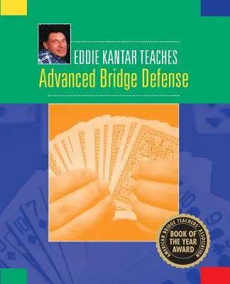 Eddie Kantar uczy zaawansowanej obrony brydżowej - Eddie Kantar Teaches Advanced Bridge Defense