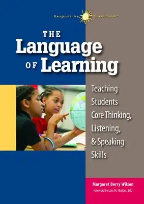 Język uczenia się: Nauczanie uczniów podstawowych umiejętności myślenia, słuchania i mówienia - The Language of Learning: Teaching Students Core Thinking, Listening, and Speaking Skills