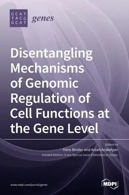 Wyodrębnianie mechanizmów genomowej regulacji funkcji komórek na poziomie genów - Disentangling Mechanisms of Genomic Regulation of Cell Functions at the Gene Level