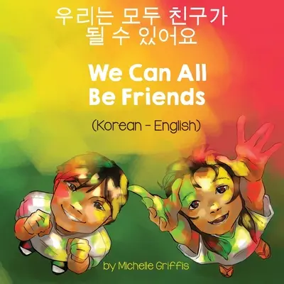 Wszyscy możemy być przyjaciółmi (koreański-angielski) - We Can All Be Friends (Korean-English)