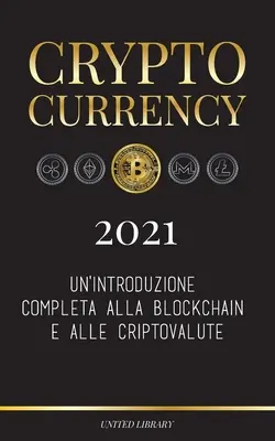 Kryptowaluty - 2021: Kompletne wprowadzenie do Blockchain i kryptowalut: (Bitcoin, Litecoin, Ethereum, Cardano, Polkadot, Bitcoin) - Cryptocurrency - 2021: Un'introduzione completa alla Blockchain e alle criptovalute: (Bitcoin, Litecoin, Ethereum, Cardano, Polkadot, Bitcoin
