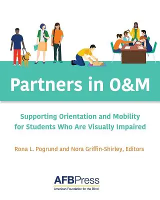 Partnerzy w O&M: Wspieranie orientacji i mobilności uczniów z upośledzeniem wzroku - Partners in O&M: Supporting Orientation and Mobility for Students Who Are Visually Impaired