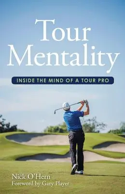 Tour Mentality: Wewnątrz umysłu zawodowca - Tour Mentality: Inside the Mind of a Tour Pro