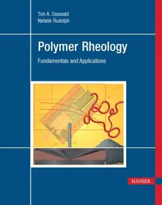 Reologia polimerów: Podstawy i zastosowania - Polymer Rheology: Fundamentals and Applications