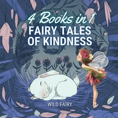 Bajki o dobroci: 4 książki w 1 - Fairy Tales of Kindness: 4 Books in 1