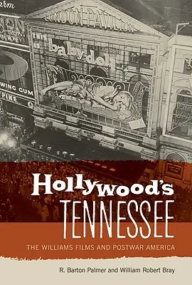 Hollywood's Tennessee: Filmy Williamsa i powojenna Ameryka - Hollywood's Tennessee: The Williams Films and Postwar America