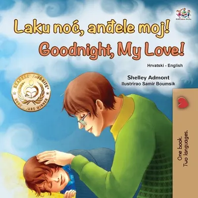 Goodnight, My Love! (chorwacko-angielska dwujęzyczna książka dla dzieci) - Goodnight, My Love! (Croatian English Bilingual Book for Kids)