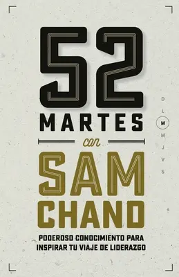 52 Martes con Sam Chand: Potężna wiedza, która zainspiruje cię do bycia liderem - 52 Martes con Sam Chand: Poderoso conocimiento para inspirar tu viaje de liderazgo