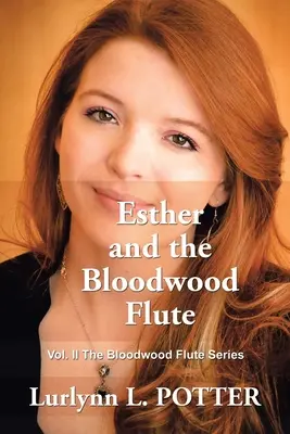 Esther i flet z krwawego drewna: Vol. 2 the Bloodwood Flute Series - Esther and the Bloodwood Flute: Vol. 2 the Bloodwood Flute Series