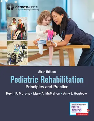 Rehabilitacja pediatryczna: Zasady i praktyka - Pediatric Rehabilitation: Principles and Practice