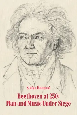 Beethoven at 250: Człowiek i muzyka w oblężeniu - Beethoven at 250: Man and Music Under Siege