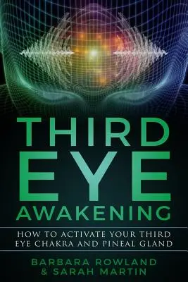 Przebudzenie trzeciego oka: Jak aktywować czakrę trzeciego oka i szyszynkę? - Third Eye Awakening: How To Activate Your Third Eye Chakra and Pineal Gland