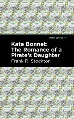 Kate Bonnet: Romans córki pirata - Kate Bonnet: The Romance of a Pirate's Daughter