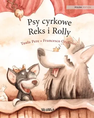 Psy cyrkowe Reks i Rolly: Polskie wydanie Psy cyrkowe Roscoe i Rolly - Psy cyrkowe Reks i Rolly: Polish Edition of Circus Dogs Roscoe and Rolly