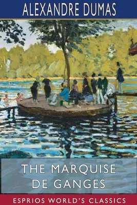 Markiza de Ganges (Esprios Classics) - The Marquise de Ganges (Esprios Classics)