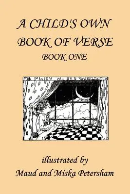 Dziecięca księga wierszy, księga pierwsza (Yesterday's Classics) - A Child's Own Book of Verse, Book One (Yesterday's Classics)