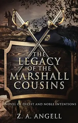 Dziedzictwo kuzynów Marshallów: Powieść o oszustwie i szlachetnych intencjach - The Legacy of the Marshall Cousins: A Novel of Deceit and Noble Intentions