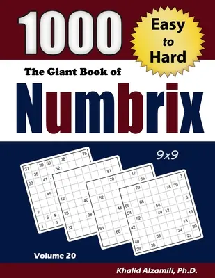 The Giant Book of Numbrix: 1000 łamigłówek od łatwych do trudnych (9x9) - The Giant Book of Numbrix: 1000 Easy to Hard: (9x9) Puzzles