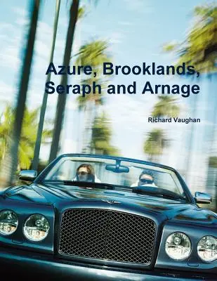 Azure, Brooklands, Seraph i Arnage - Azure, Brooklands, Seraph and Arnage