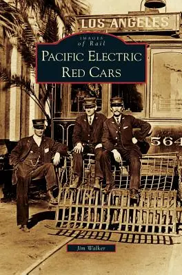 Czerwone wagony Pacific Electric - Pacific Electric Red Cars