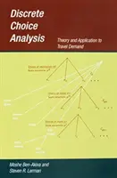 Discrete Choice Analysis: Teoria i zastosowanie do popytu na podróże - Discrete Choice Analysis: Theory and Application to Travel Demand