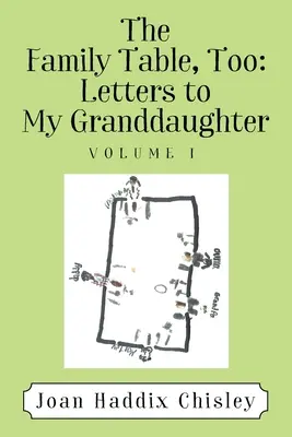 Stół rodzinny też: Listy do mojej wnuczki: Tom I - The Family Table, Too: Letters to My Granddaughter: Volume I