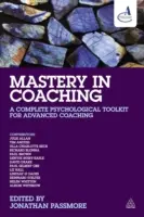 Mastery in Coaching: Kompletny zestaw narzędzi psychologicznych dla zaawansowanych coachów - Mastery in Coaching: A Complete Psychological Toolkit for Advanced Coaching