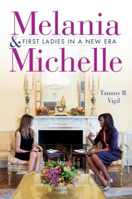 Melania i Michelle: Pierwsze damy w nowej erze - Melania and Michelle: First Ladies in a New Era