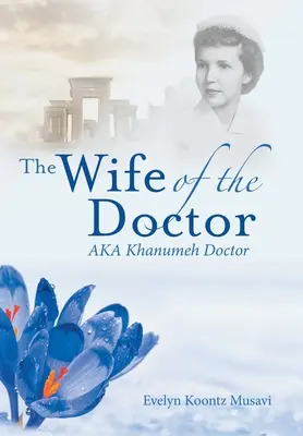 Żona doktora Aka Khanumeh Doctor - The Wife of the Doctor Aka Khanumeh Doctor