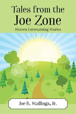 Opowieści ze Strefy Joe: szesnaście zabawnych historii - Tales from the Joe Zone: Sixteen Entertaining Stories