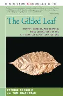 The Gilded Leaf: Triumf, tragedia i tytoń: trzy pokolenia rodziny i fortuny R.J. Reynoldsów - The Gilded Leaf: Triumph, Tragedy, and Tobacco: Three Generations of the R. J. Reynolds Family and Fortune