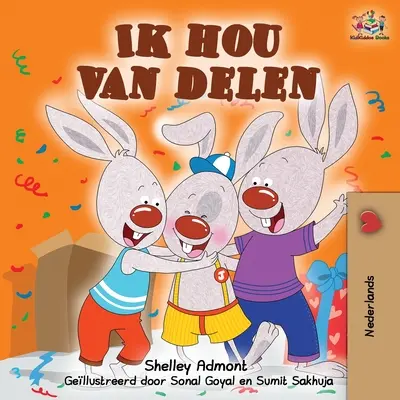 Ik hou van delen: Kocham się dzielić - wydanie holenderskie - Ik hou van delen: I Love to Share -Dutch Edition