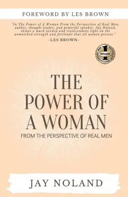 Siła kobiety: Z perspektywy prawdziwych mężczyzn - The Power of a Woman: From the Perspective of Real Men