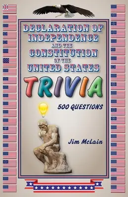 Ciekawostki na temat Deklaracji Niepodległości i Konstytucji Stanów Zjednoczonych - Declaration of Independence and the Constitution of the United States Trivia