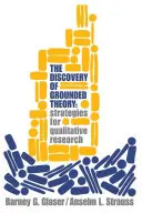 Odkrywanie teorii ugruntowanej: Strategie badań jakościowych - Discovery of Grounded Theory: Strategies for Qualitative Research